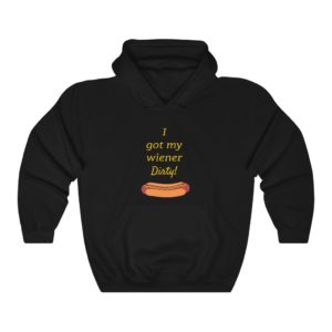 "I got my wiener Dirty!" Unisex Heavy Blend™ Hooded Sweatshirt