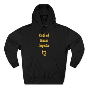 "Certified Wiener Inspector" Unisex Premium Pullover Hoodie